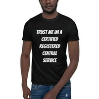 Повярвайте ми, че сертифициран регистриран централен сервизен техник с къс ръкав тениска от неопределени подаръци